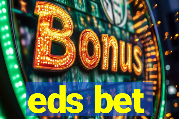 eds bet